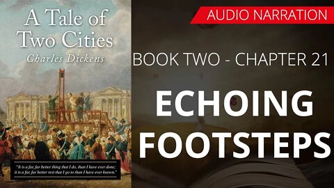 ECHOING FOOTSTEPS - TALE OF TWO CITIES (BOOK - 2) By CHARLES DICKENS | Chapter 22 | Audio Narration