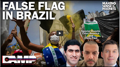 False Flag in Brazil with Elliott Resnick and Chris Paul | MSOM Ep. 656