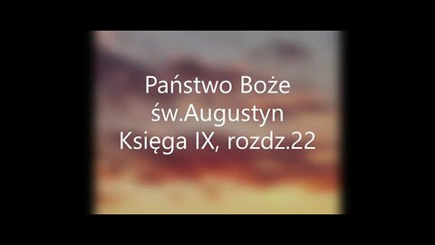 Państwo Boże -św.Augustyn Księga IX, rozdz. 22