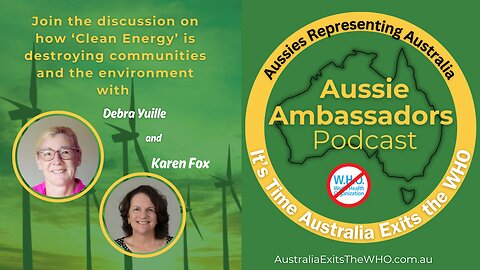 Aussie Ambassadors-The Destructive nature of 'Clean Energy' with Karen Fox