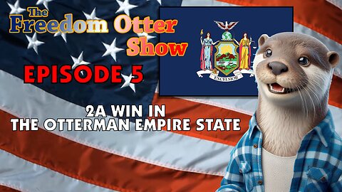 Episode 5 : 2A Win in The Otterman Empire State