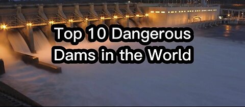 Top most largest Dams in the world