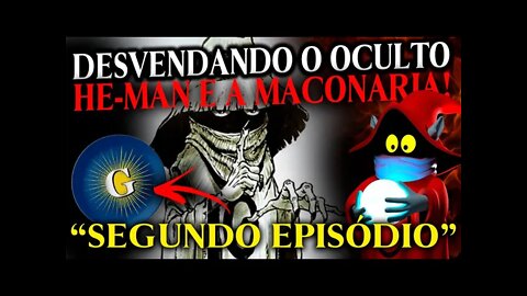 DESVENDANDO O OCULTO || HE-MAN E A DEMONIZAÇÃO DE UMA GERAÇÃO || SEGUNDO EPISÓDIO.