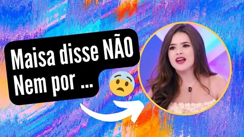 MAISA DISSE NAO NEM POR UMA NOTA DE MILHAO SE CASA COM IDOSO