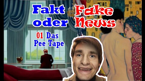 Fakt oder Fake News? 01 Das Pee-Tape