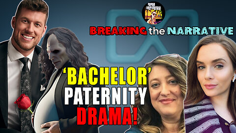 Bachelor Clayton Echard’s WILD Paternity DRAMA & MORE | BREAKING the NARRATIVE w Chandler Remington