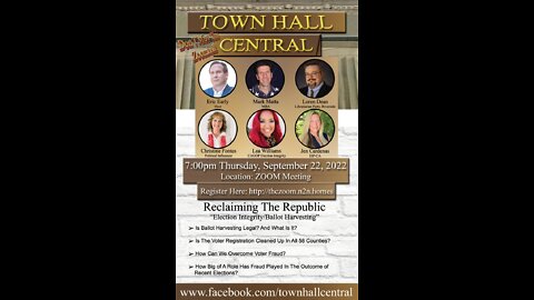 9-22-2022 TownHall Central "Election Integrity/Ballot Harvesting"