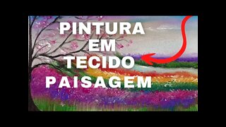 Como pintar no tecido PAISAGEM de FLORES