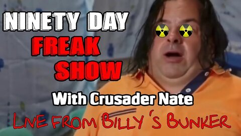 Ninety Day Freakshow with Crusader Nate - Live From Billy's Bunker #7