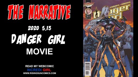 #DangerGirl #movie The Narrative 2020 5.13 Danger Girl movie on the way