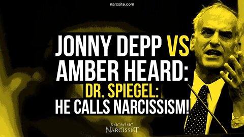 Johnny Depp V Amber Heard : Dr Spiegel - He Calls Narcissism!