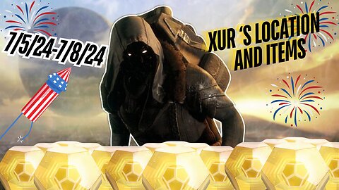 Destiny 2: The Final Shape Xur's Location and Items for 7/5/24-7/9/24!