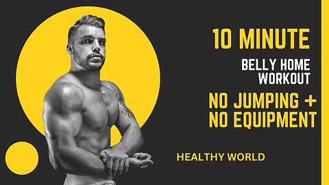 10 Minute Belly Home Workout.No Jumping + No Equipment #healthyworld