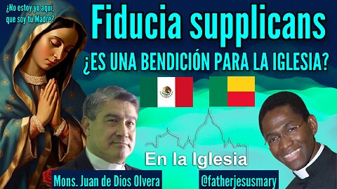 FIDUCIA SUPPLICANS ¿ES UNA BENDICIÓN PARA LA IGLESIA?