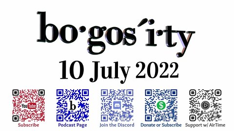 🎙️Bogosity Podcast for 10 July 2022