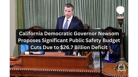 California Chaos: Governor Newsom Slashes Law Enforcement Budgets Amidst Deficit