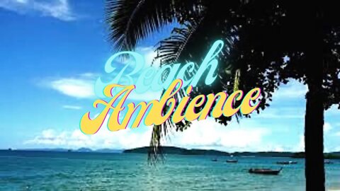 Thailand Beach Ambience soothing waves & calming winds