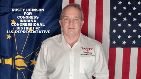 Patriot Rusty Johnson for Congress Indiana Congressional District #7 U.S. Representative