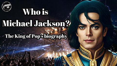 Who is Michael Jackson? A Well-Researched Biography of the Iconic King of Pop Music