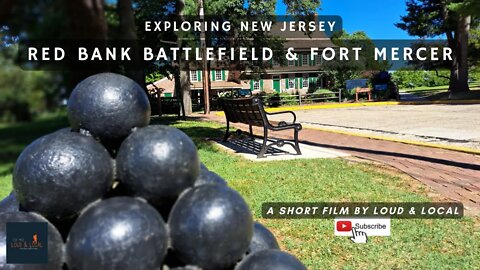 Exploring New Jersey: Red Bank Battlefield and Fort Mercer with Loud & Local