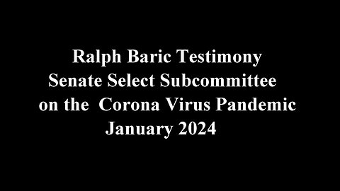 Ralph Baric's Testimony to the Senate Select Subcommittee on the Coronavirus