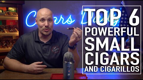 Top 6 Powerful Small Cigars and Cigarillos