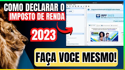 Como declarar o IMPOSTO DE RENDA 2023: Sem STRESS e sem DOR de CABEÇA - FAÇA VOCÊ MESMO