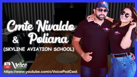 CMTE NIVALDO & POLIANA (SKYLINE - ESCOLA DE AVIAÇÃO - BOA VISTA - RORAIMA ) - Voice PodCast #55