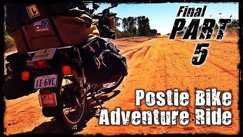 Postie Bike Adventure Part 5 - FINAL