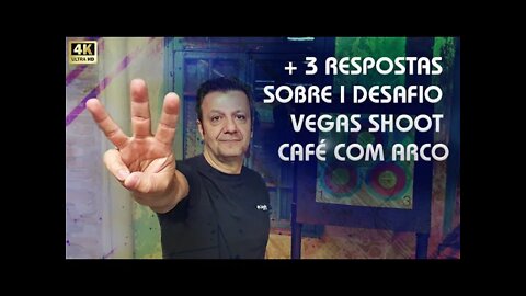 + 3 Respostas sobre I Desafio Vegas Shoot Café com Arco!