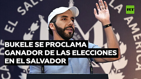 Bukele se proclama ganador de las elecciones en El Salvador