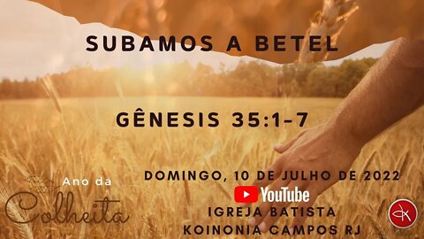 SUBAMOS A BETEL - GÊNESIS 35:1-7 - PR. MARCELO VIEIRA.