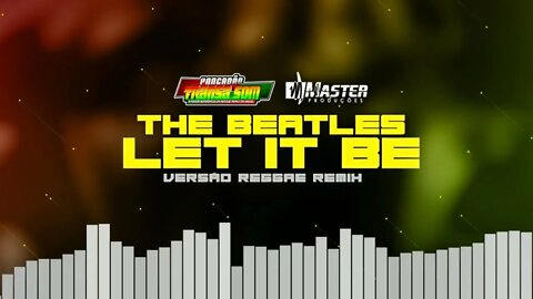 ‘Let it be’ The Beatles｜Cover (Mashup) Reggae Remix Master Produções