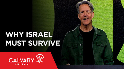 Why Israel Must Survive - Ezekiel 36–37 - Skip Heitzig