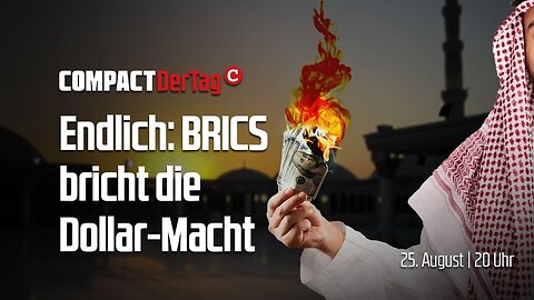 Endlich: BRICS bricht die Dollar-Macht💥@COMPACTTV🙈🐑🐑🐑 COV ID1984