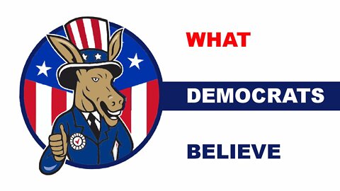 What The Democrats Believe