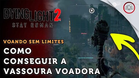 Dying Light 2 Stay Human, Como a vassoura voadora | super dica PT-BR