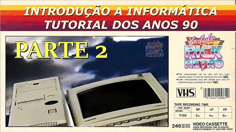 INTRODUÇÃO A INFORMÁTICA - TUTORIAL DOS ANOS 90 (PARTE 2)