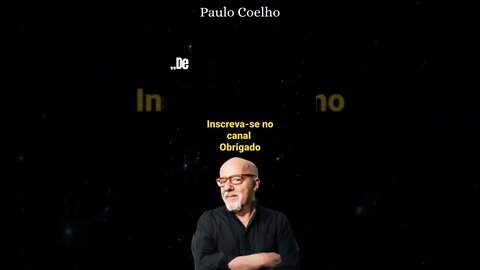 frases de paulo coelho / motivacional 2022 #sabedoria #motivação #shorts