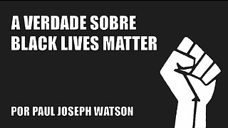 A verdade sobre Black Lives Matter