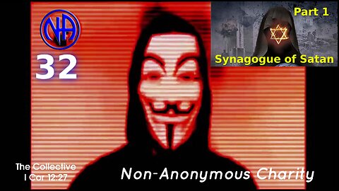 Synagogue of Satan (part 1) - Episode 32 (Non-Anonymous Charity)