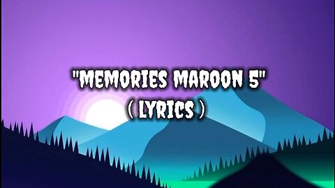 memories _ maroon 5 - song lyrice