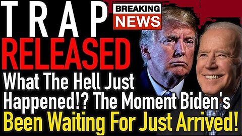 What the Hell Just Happened - Trap Released - The Moment Biden’s Been Waiting For - 2/19/24..