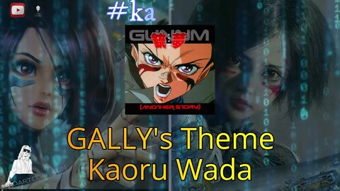 GUNNM: Another Story - Gally's Theme by Kaoru Wada (Extended) #kaosnova #alitaarmy #alita