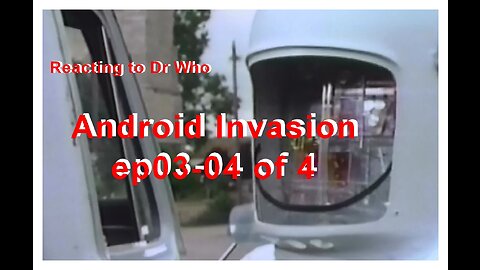 Reacting to DrWho: Android Invasion Ep03-04 of 4