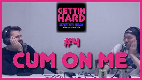 Cum on Me | Gettin' Hard With The Bros #4