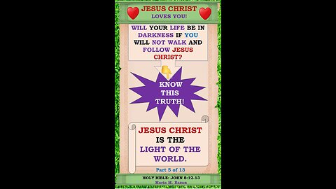 JESUS CHRIST IS THE LIGHT OF THE WORLD. P5 OF 13