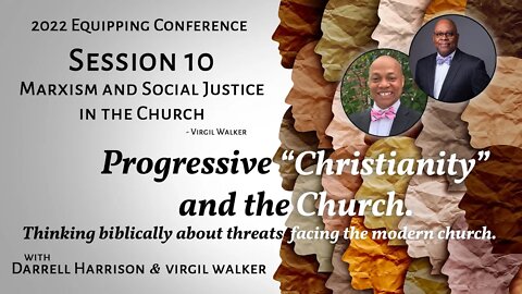 Session 10: Marxism and Social Justice in the Church with Virgil Walker