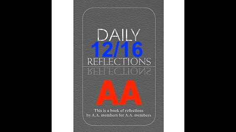 Daily Reflections – December 16 – Alcoholics Anonymous - Read Along