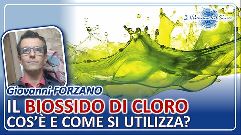 Il biossido di cloro, cos'è e come si utilizza? - Giovanni Forzano